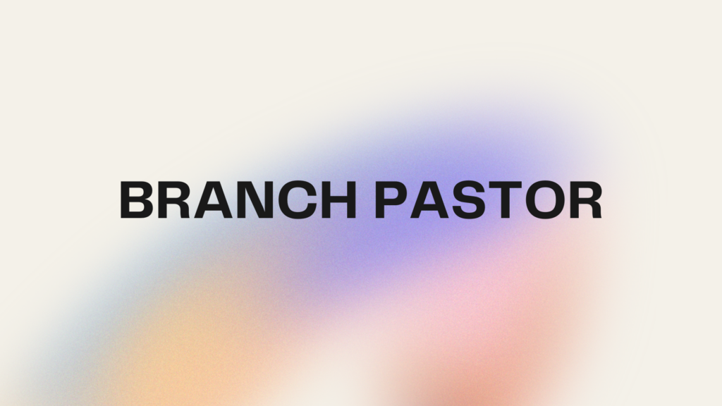 Branch Pastor